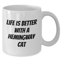 Load image into Gallery viewer, Hemingway Cat Funny Quote Gifts from Friends for Him, Life Is Better White Coffee Mug, Perfect Father&#39;s Day Unique Mugs for Cat Lovers - Additional
