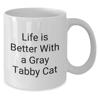 Load image into Gallery viewer, Funny Gray Tabby Cat Gifts for Men or Women - White Coffee Mug - Life Is Better Quote, Gifts from Family and Friends for Father&#39;s Day - Additional
