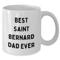 Load image into Gallery viewer, Funny Saint Bernard Dog Dad Gifts from Friends - Best Saint Bernard Dad Ever White Coffee Mug for Men, Unique Father&#39;s Day Unique Gifts for Saint Bernard Dog Lovers - Additional
