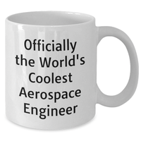 Load image into Gallery viewer, Funny Gifts for Aerospace Engineer Mom - Officially The World&#39;s Coolest Aerospace Engineer White Coffee Mug, Gifts from Family, Unique Mother&#39;s Day Unique Gifts - Additional
