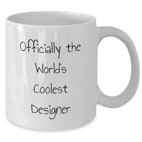 Load image into Gallery viewer, Funny Designer Gifts from Friends and Family for World&#39;s Coolest Dads on Father&#39;s Day - Officially The World&#39;s Coolest Designer White Coffee Mug - Additional
