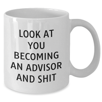 Load image into Gallery viewer, Funny Advisor Gifts from Friends - Look At You Becoming An Advisor And Shit White Coffee Mug for Father&#39;s Day - Additional
