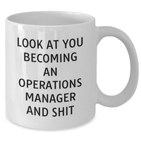 Load image into Gallery viewer, Funny Operations Manager Gifts, White Coffee Mug, &#39;Look At You Becoming An Operations Manager And Shit&#39; - Gifts from Men to Operations Manager on Father&#39;s Day - Additional
