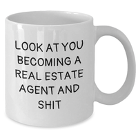 Load image into Gallery viewer, Real Estate Agent Gifts for Mom, Funny White Coffee Mug, 'Look At You Becoming A Real Estate Agent And Shit' Quote, Gifts from Family, Unique Mother's Day Unique Gifts for Women - Additional
