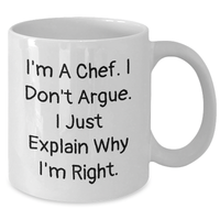 Load image into Gallery viewer, Chef Gifts from Friends - Funny White Coffee Mug for Mother&#39;s Day - I&#39;m Right, I&#39;m a Chef, White Coffee Mug, Gifts for Chef, Mother&#39;s Day Unique Gifts - Additional
