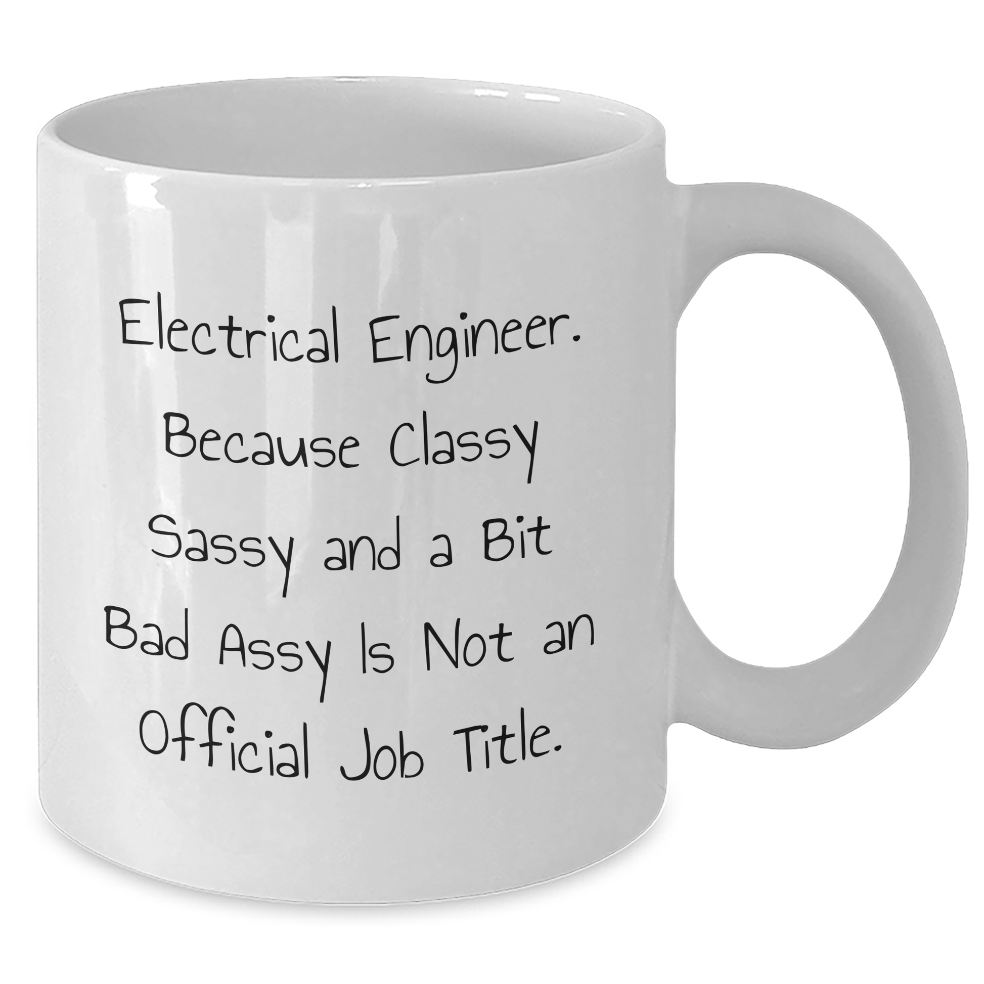 Electrical Engineer Gifts from Mom - 'Classy Sassy And A Bit Fearlessy' Quote on White Coffee Mug for Her - Unique Mother's Day Unique Gift - Additional
