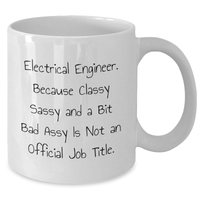 Load image into Gallery viewer, Electrical Engineer Gifts from Mom - &#39;Classy Sassy And A Bit Fearlessy&#39; Quote on White Coffee Mug for Her - Unique Mother&#39;s Day Unique Gift - Additional
