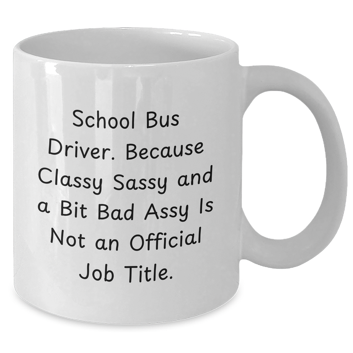 Funny School Bus Driver Gifts, 'Classy Sassy And A Bit Fearlessy' White Coffee Mug for Father's Day, Gifts from Men to School Bus Driver - Additional