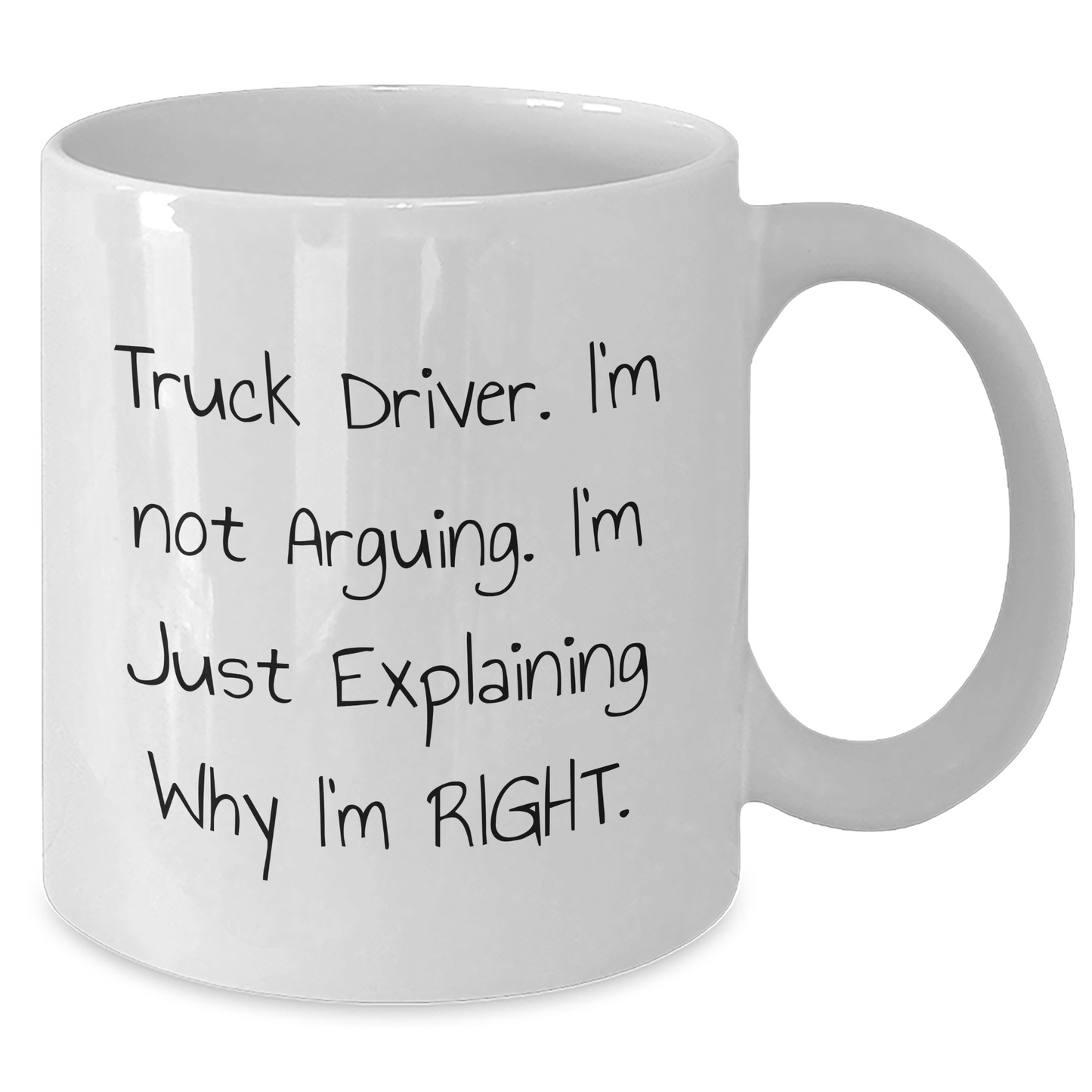 Funny Truck Driver Gifts from Men - 'I'm Not Arguing, I'm Just Explaining Why I'm Right' White Coffee Mug, Father's Day Unique Gifts for Truckers - Additional
