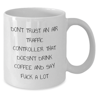 Load image into Gallery viewer, Funny Air Traffic Controller Gifts, Coffee Lover Mug, White Ceramic, 11oz or 15oz, Gifts from Friends to Air Traffic Controller, Mother&#39;s Day Unique Gifts for Her - Additional
