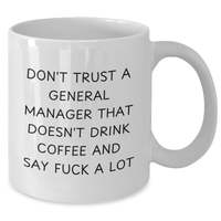 Load image into Gallery viewer, Funny General Manager Gifts - &#39;Don&#39;t Trust A General Manager...&#39; White Coffee Mug for Men, Gifts from Friends, Coworkers, or Family for General Manager - Additional
