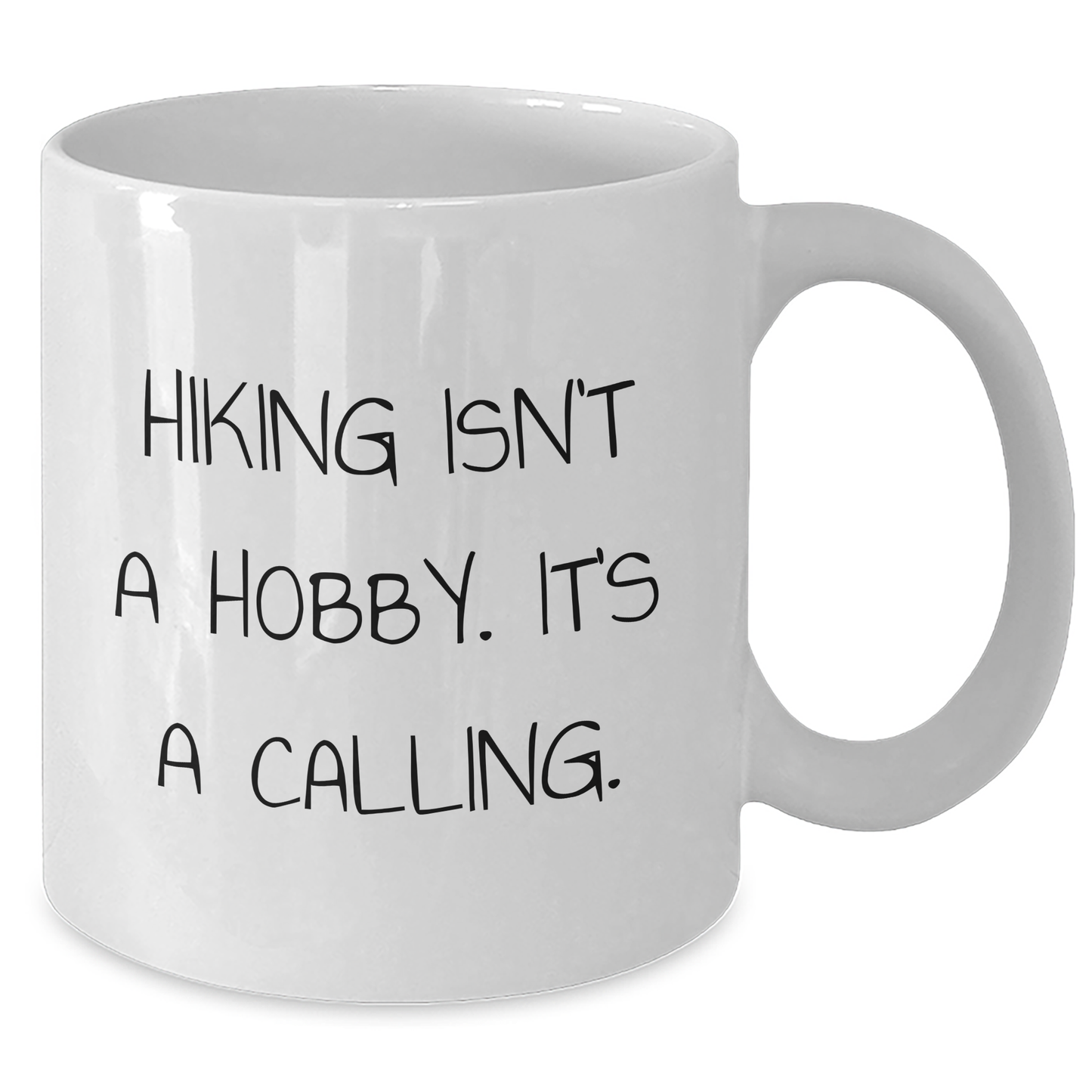 Hiking Enthusiasts Gifts from Friends - Funny White Coffee Mug for Men, Hiking Isn't A Hobby. It's A Calling., 11oz or 15oz - Additional