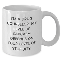 Load image into Gallery viewer, Funny Sarcasm Drug Counselor Gifts, I&#39;m A Drug Counselor, White Coffee Mug for Mom&#39;s Day from Friends, &#39;Drug Counselor&#39; Quote - Additional
