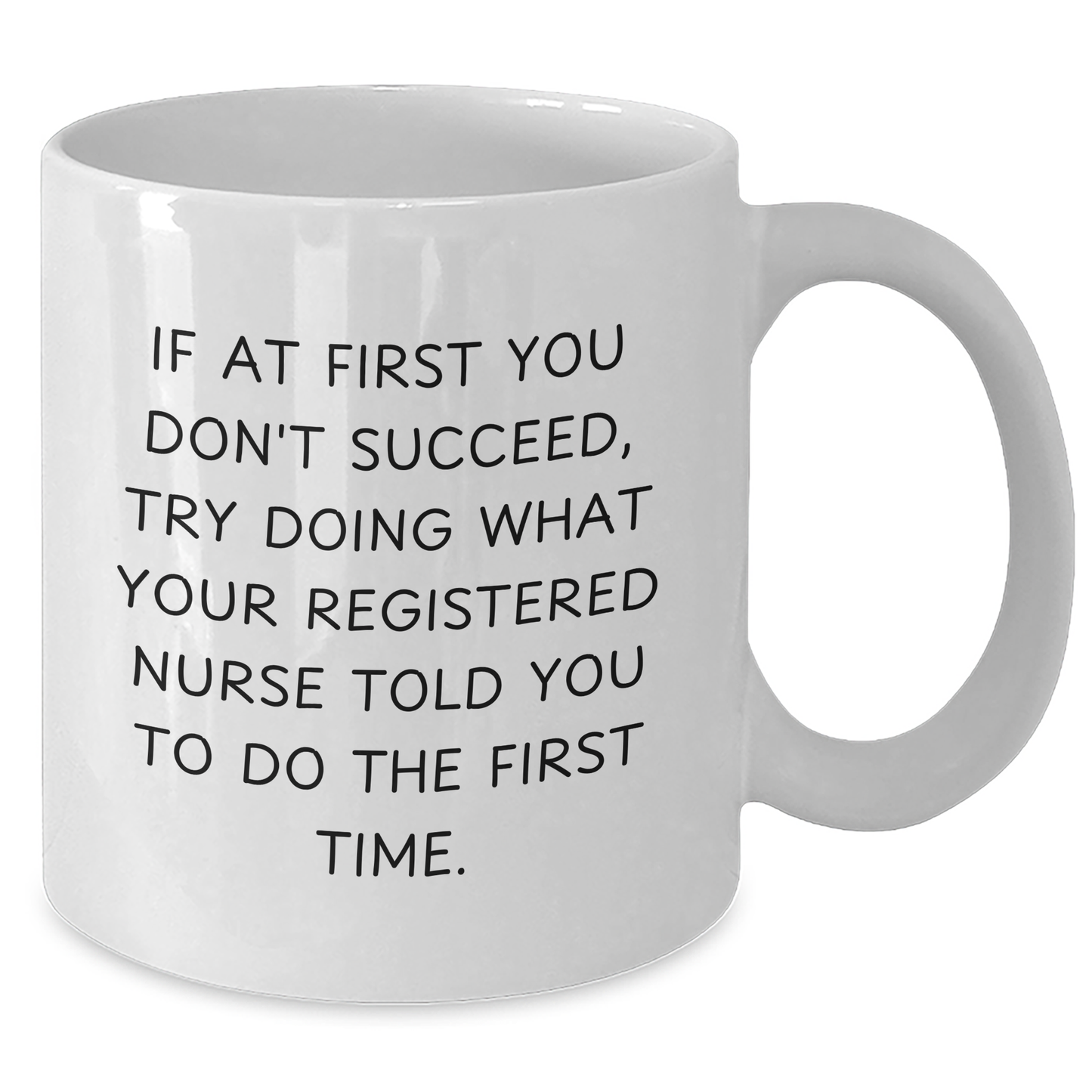 Funny Registered Nurse Quote White Coffee Mug, Gifts from Family to Registered Nurse, Unique Father's Day Unique Gifts, 11oz/15oz Ceramic Mug - Additional