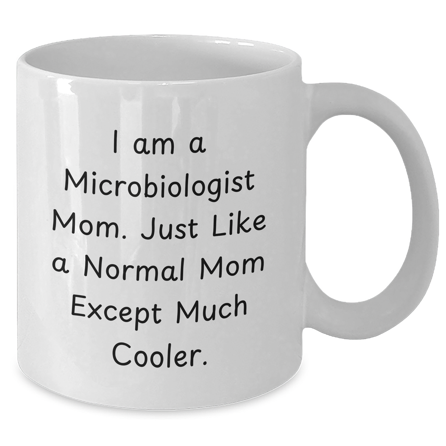 Funny Microbiologist Gifts, White Coffee Mug for Men, Gifts from Mom, I Am a Microbiologist Mom, Unique Father's Day Unique Gifts for Microbiologist - Additional