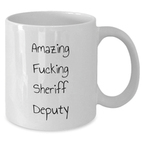 Load image into Gallery viewer, Funny Sheriff Deputy Gifts for Men - Amazing White Coffee Mug &#39;Amazing F--king Sheriff Deputy&#39; - Father&#39;s Day Unique Gifts from Family - Additional
