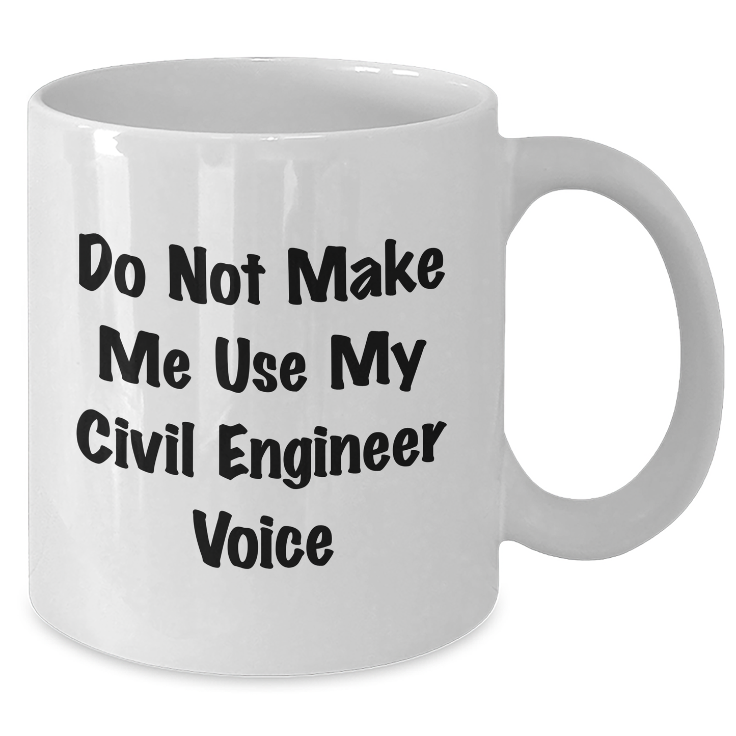 Funny Civil Engineer Gifts from Men to Women on Mother's Day - White Coffee Mug, 'Do Not Make Me Use My Civil Engineer Voice' Quote, 11oz or 15oz Capacity, Ceramic, Microwave and Dishwasher Safe - Additional