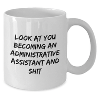 Load image into Gallery viewer, Funny Administrative Assistant Gifts from Friends, Coworkers, or Family - White Coffee Mug, 11oz or 15oz Capacity, Microwave and Dishwasher Safe, Perfect for Mother&#39;s Day - Additional
