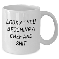 Load image into Gallery viewer, Funny Chef Gifts - Look At You Becoming A Chef And Shit, White Coffee Mug, Graduation Unique Gifts from Family to Chef - Additional
