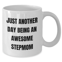 Load image into Gallery viewer, Funny Stepmom Gifts from Family - &#39;Just Another Day Being An Awesome Stepmom&#39; White Coffee Mug for Graduation - Additional
