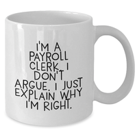 Load image into Gallery viewer, Payroll Clerk Humor Gifts from Men to Payroll Clerk Friends and Family, Funny White Coffee Mug for Father&#39;s Day - Additional
