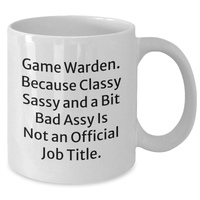 Load image into Gallery viewer, Game Warden Humor White Coffee Mug, Funny Graduation Gifts from Friends, Unique White Coffee Mugs for Men, Game Warden Appreciation Gifts, Gifts for Game Wardens - Additional
