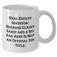 Load image into Gallery viewer, Funny Real Estate Investor Gifts from Men to Real Estate Investors, White Coffee Mugs with Sass, Real Estate Investor Appreciation Gifts for Father&#39;s Day - Additional
