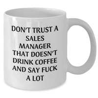 Load image into Gallery viewer, Funny Sales Manager Gifts, White Coffee Mug for Graduation, &#39;Don&#39;t Trust A Sales Manager... - Additional
