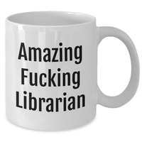 Load image into Gallery viewer, Funny Librarian Gifts, Amazing Librarian Quote, White Coffee Mug, Mother&#39;s Day Unique Gifts from Friends to Librarian - Additional
