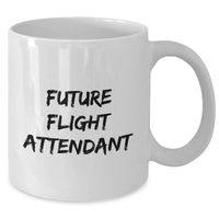 Load image into Gallery viewer, Funny Flight Attendant Gifts from Friends, Gifts for Future Flight Attendants on Mother&#39;s Day, White Coffee Mug with Inspirational Quote, 11oz or 15oz Ceramic Mug, Microwave and Dishwasher Safe - Additional
