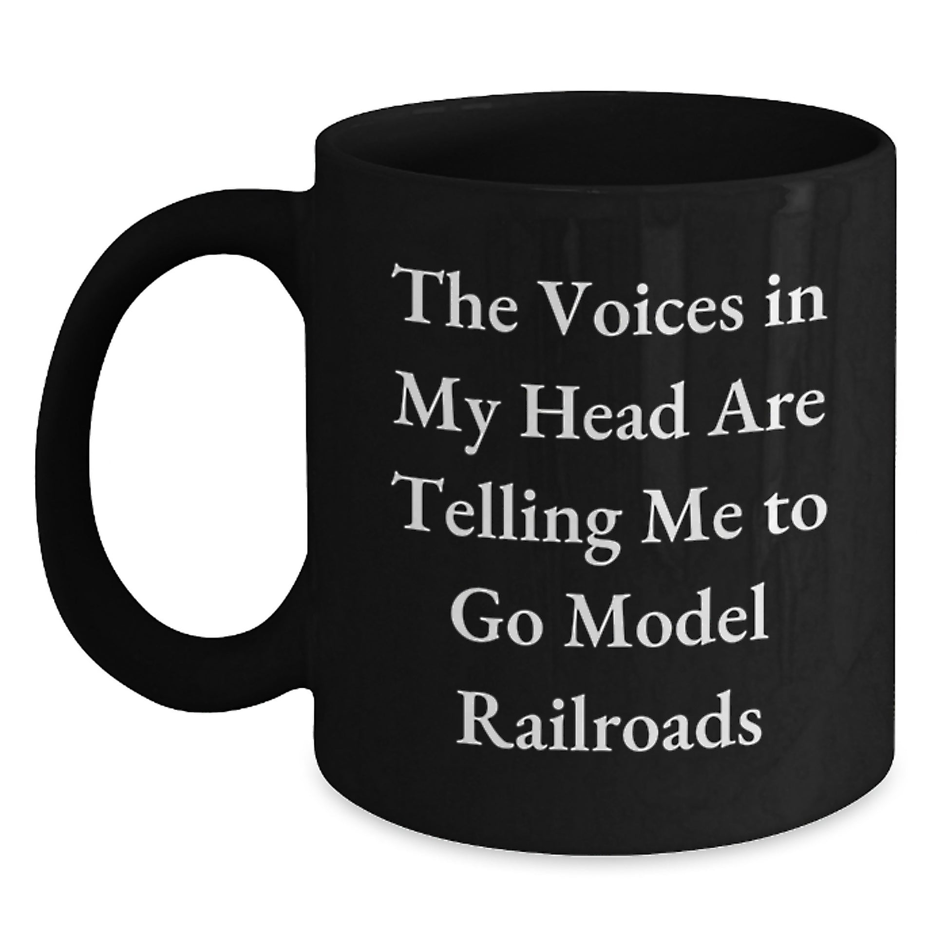 Funny Model Railroads Humor Gift for Friends from Men - The Voices In My Head Are Telling Me To Go Black Coffee Mug Birthday Unique - Main
