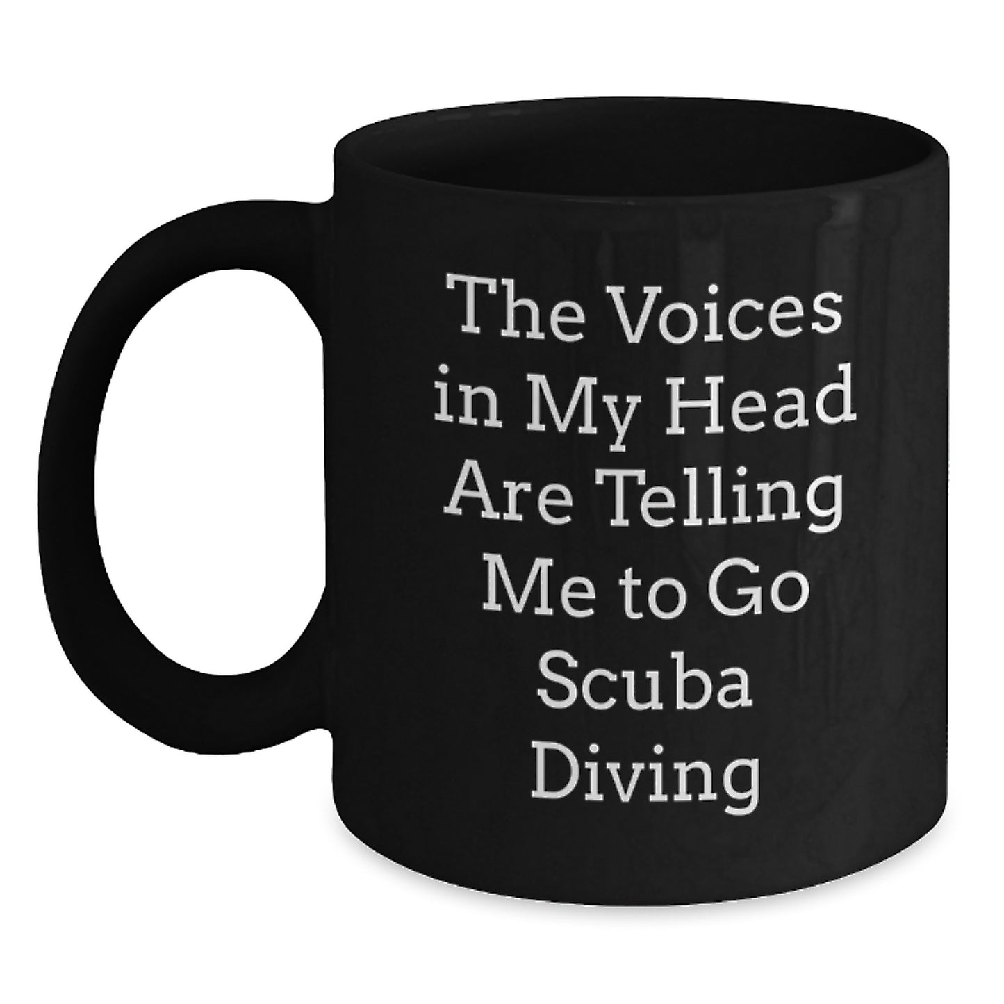 Funny Scuba Diving Gifts for Men - Birthday Unique Coffee Mugs with The Voices In My Head Are Telling Me To Go Scuba Diving Quote, Black Coffee Mug, 11oz or 15oz, Microwave and Dishwasher Safe - Main