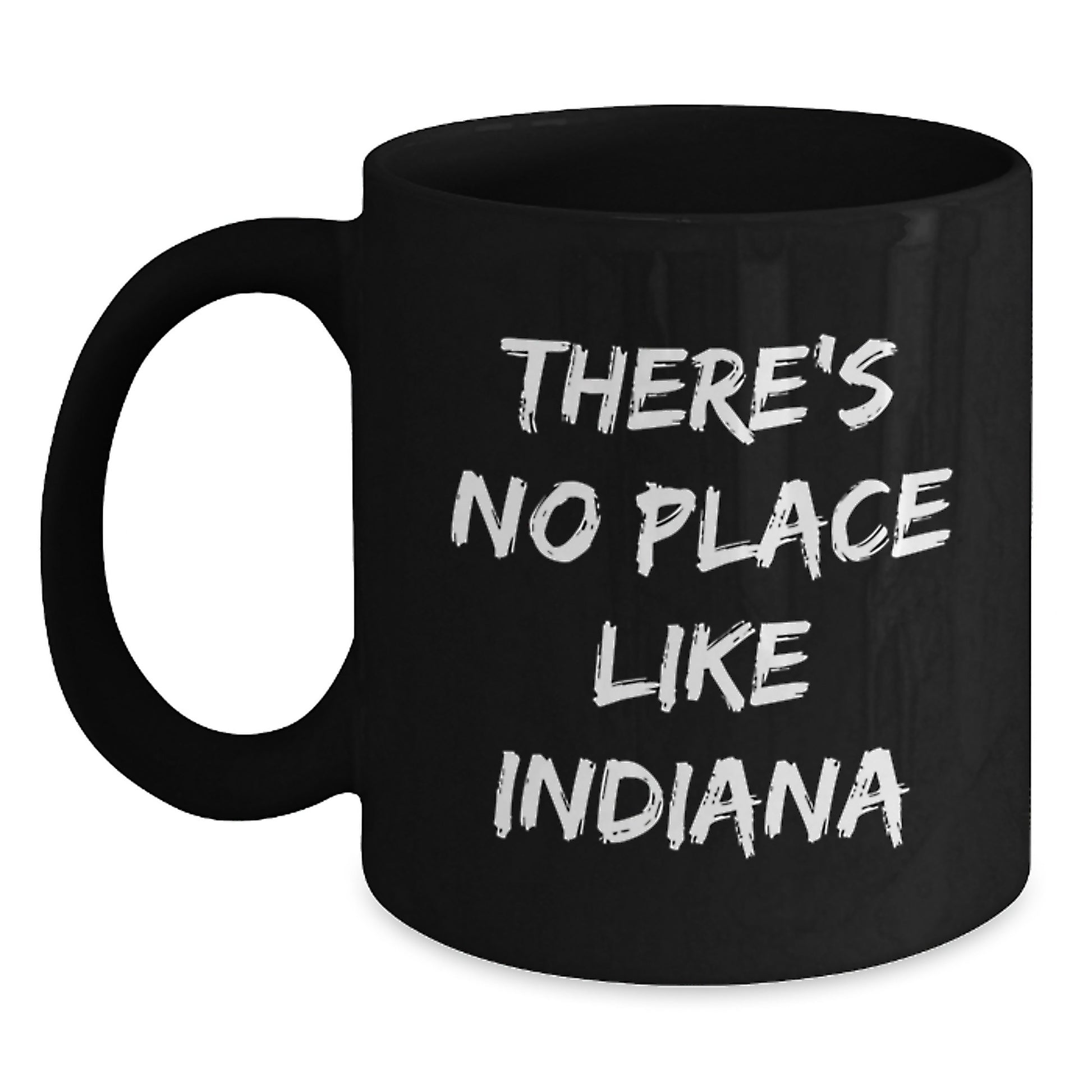 Funny Indiana Gifts for Him, Black Coffee Mug, There's No Place Like Indiana, Unique Graduation Gifts for Men from Friends - Main