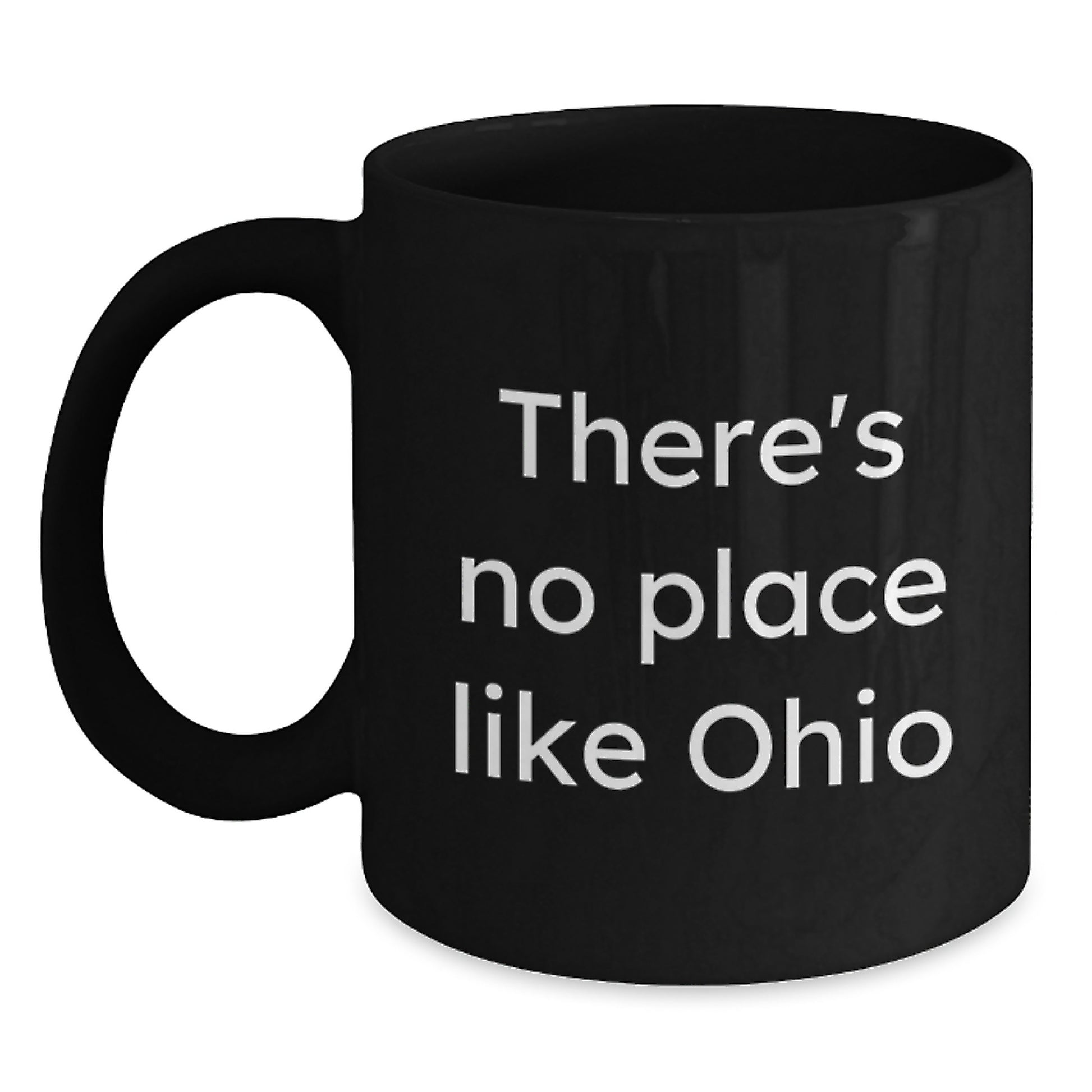 Funny Ohio Gifts for Men from Friends and Family - 'There's No Place Like Ohio' Black Coffee Mug - Graduation Unique Gifts for Ohio - Main