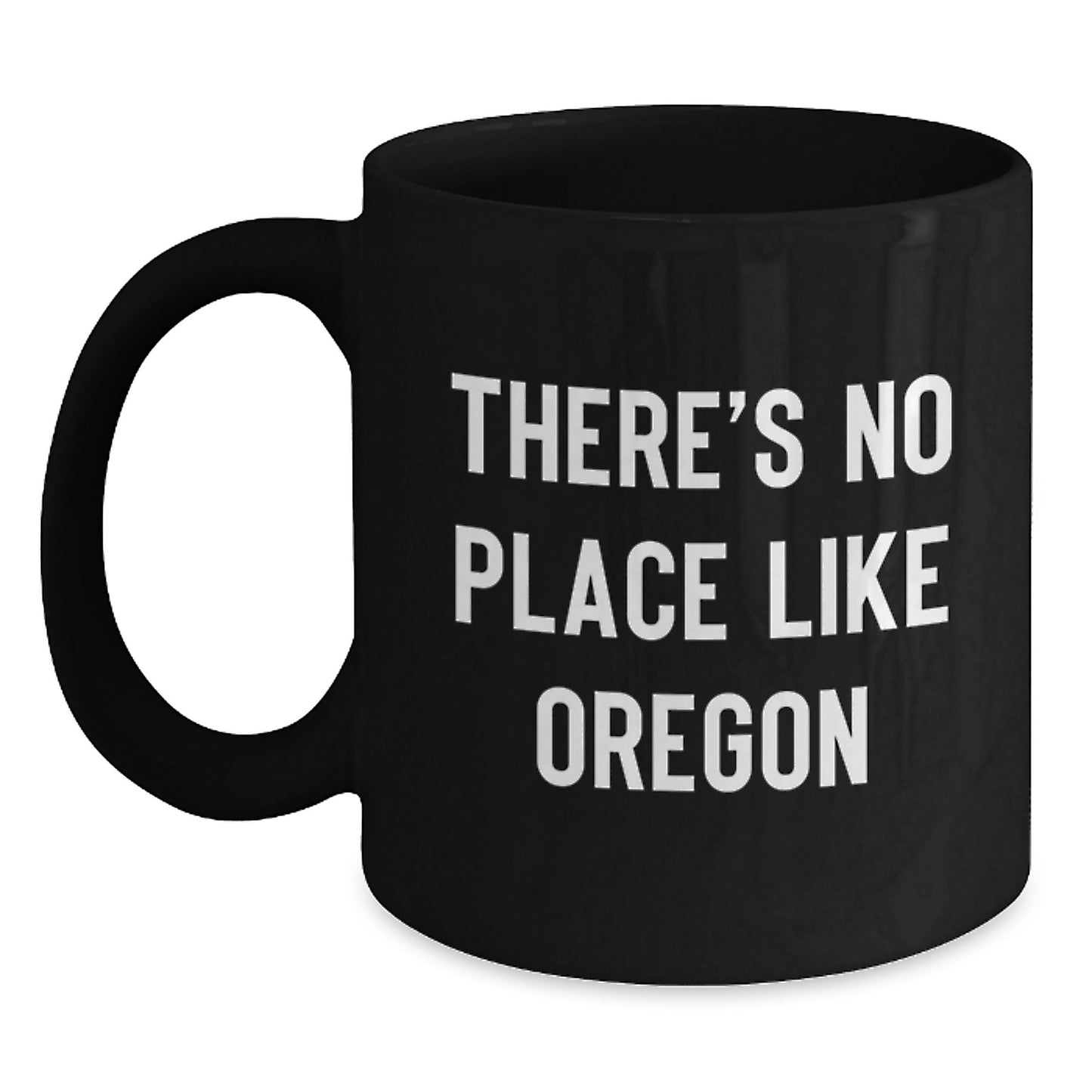 Oregon Black Coffee Mug Funny Quote 'There's No Place Like Oregon' Gifts from Friends for Oregon Graduation - Main