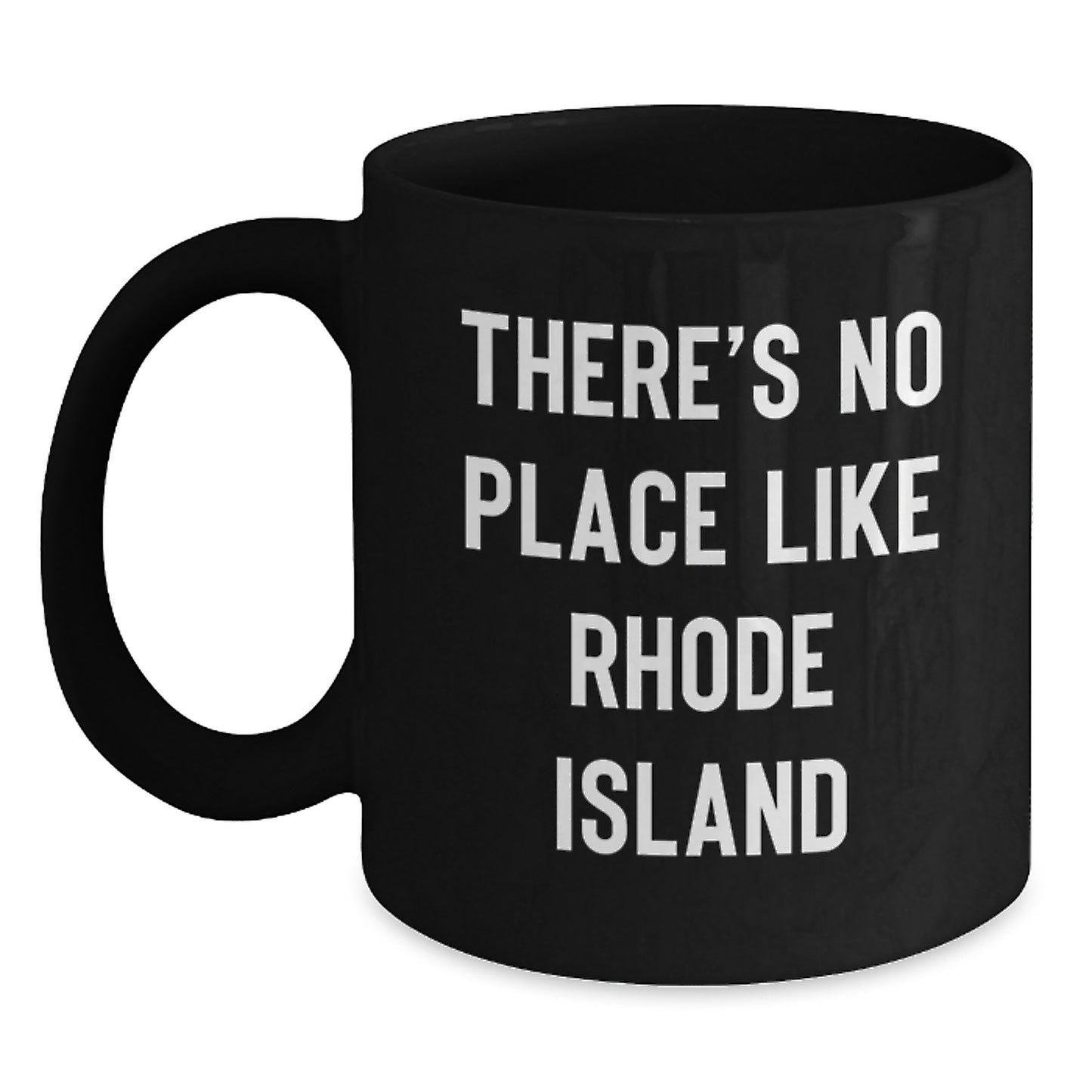 Rhode Island Black Coffee Mugs - Funny Quote Gifts for Men from Women - No Place Like Home Graduation Unique Gifts - Main