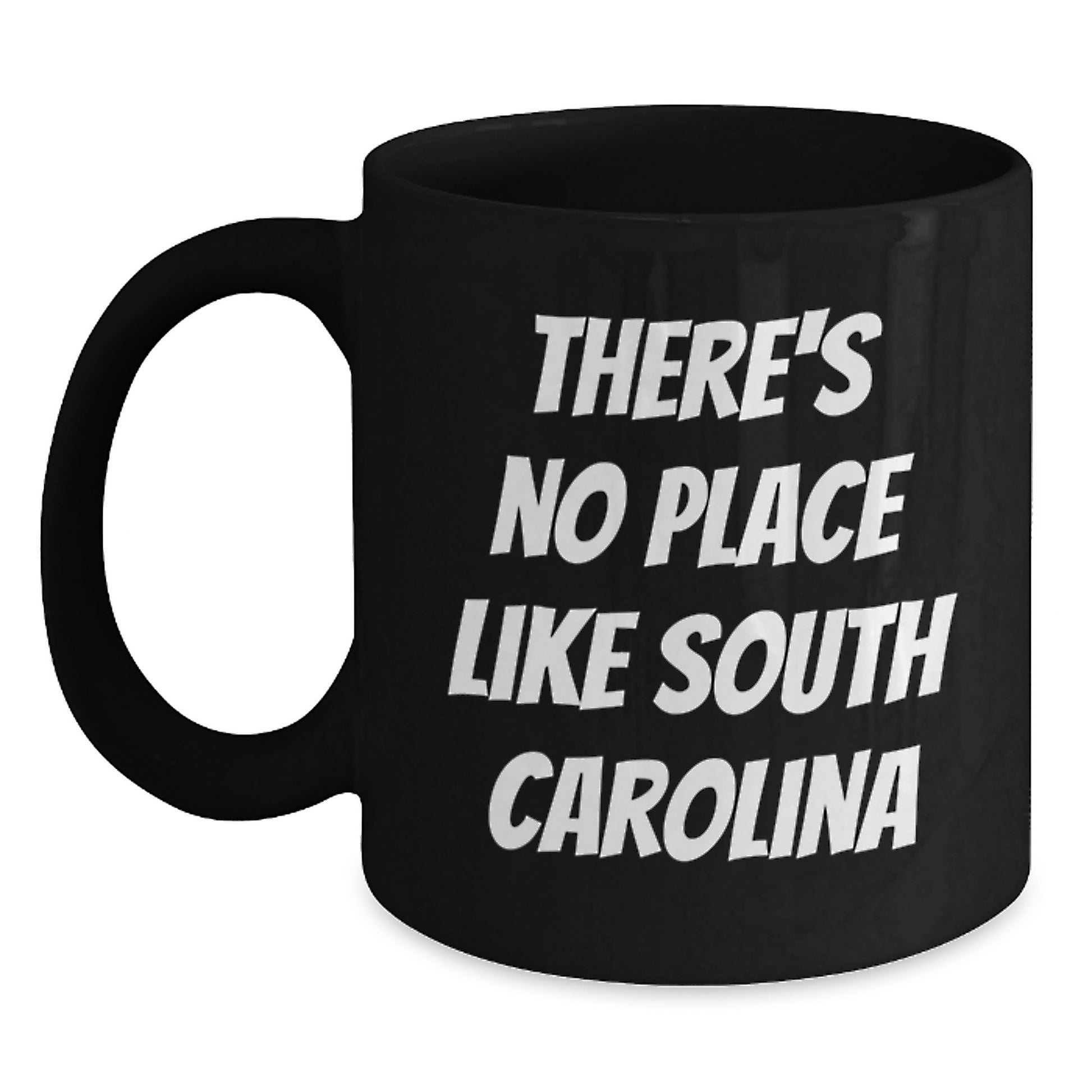 South Carolina Gifts for Men, Women, Friends, or Family - Black Coffee Mug with Funny Quote 'There's No Place Like South Carolina' for Graduation Unique Gifts from Mom, Dad, or Friend - Main