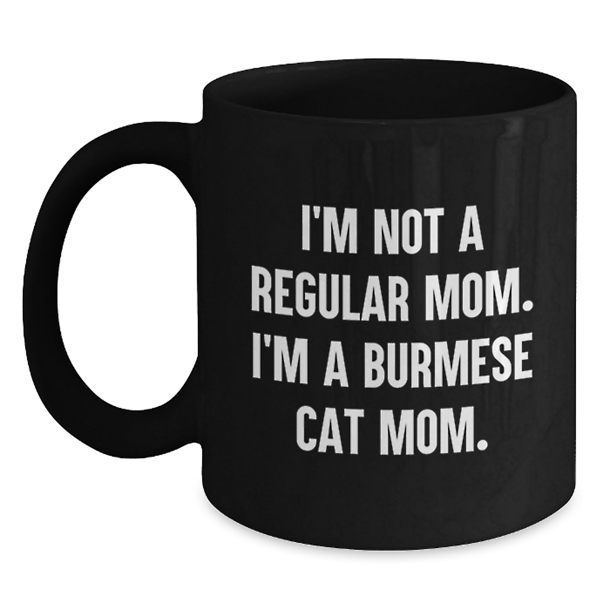 Burmese Cat Mom Funny Black Coffee Mug Gifts from Mom to Daughter Graduation Unique Gifts - Main