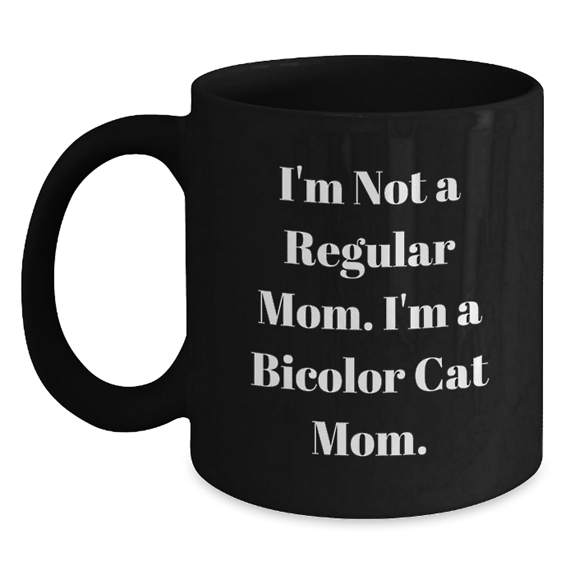 Funny Bicolor Cat Gifts, Black Coffee Mug, Perfect Christmas Unique Gifts from Men to Women, Bicolor Cat Mom Humor - Main