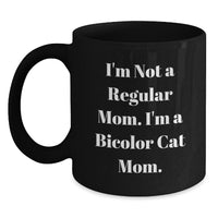 Load image into Gallery viewer, Funny Bicolor Cat Gifts, Black Coffee Mug, Perfect Christmas Unique Gifts from Men to Women, Bicolor Cat Mom Humor - Main
