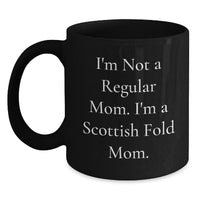 Load image into Gallery viewer, Funny Scottish Fold Cat Mug - &#39;I&#39;m Not A Regular Mom&#39; Coffee Gifts for Scottish Fold Cat Lovers, Unique Christmas Memorable Presents from Mom to Family - Main
