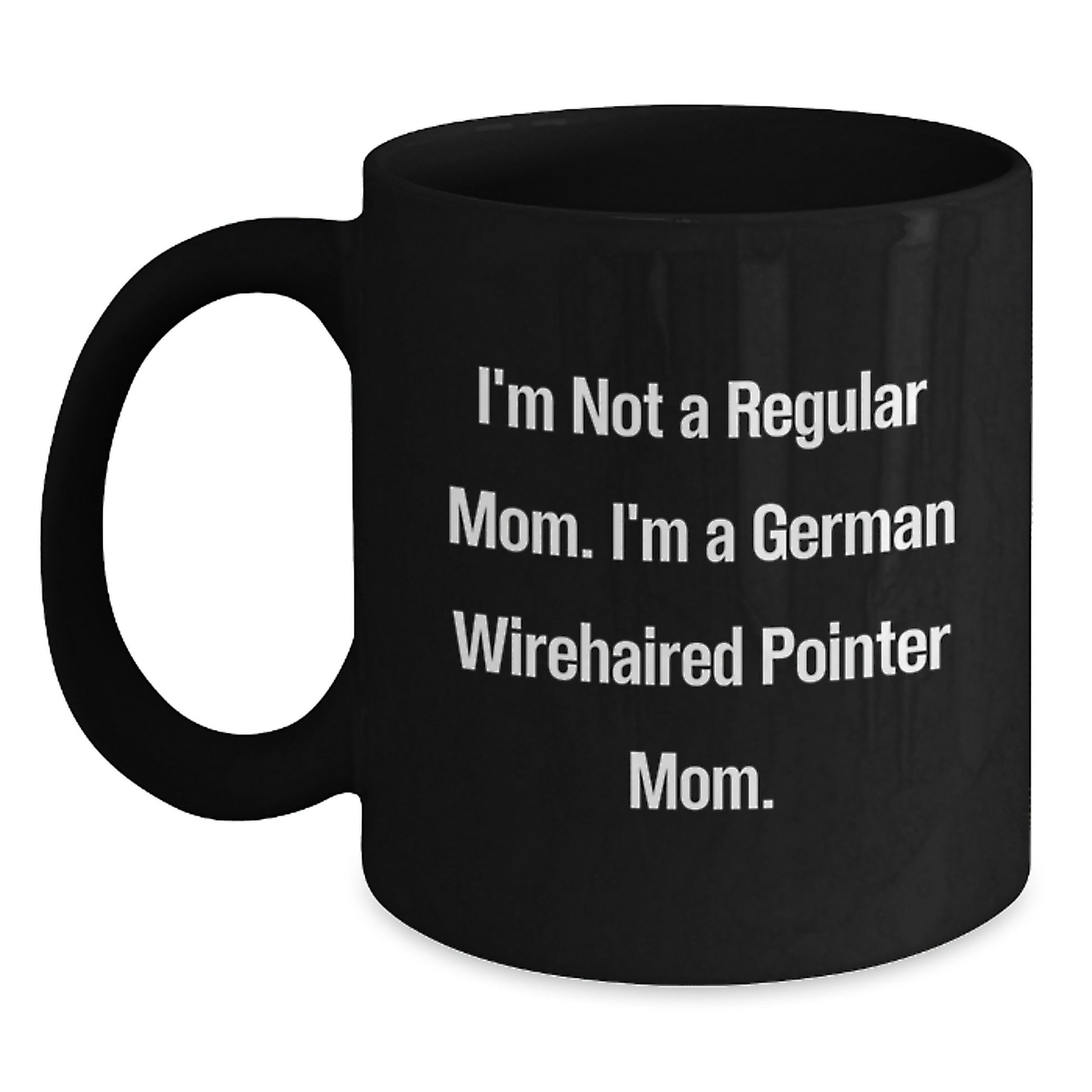 Funny German Wirehaired Pointer Dog Mom Gifts, Black Coffee Mug for German Wirehaired Pointer Dog Lovers, Gifts from Family to Graduate - Main