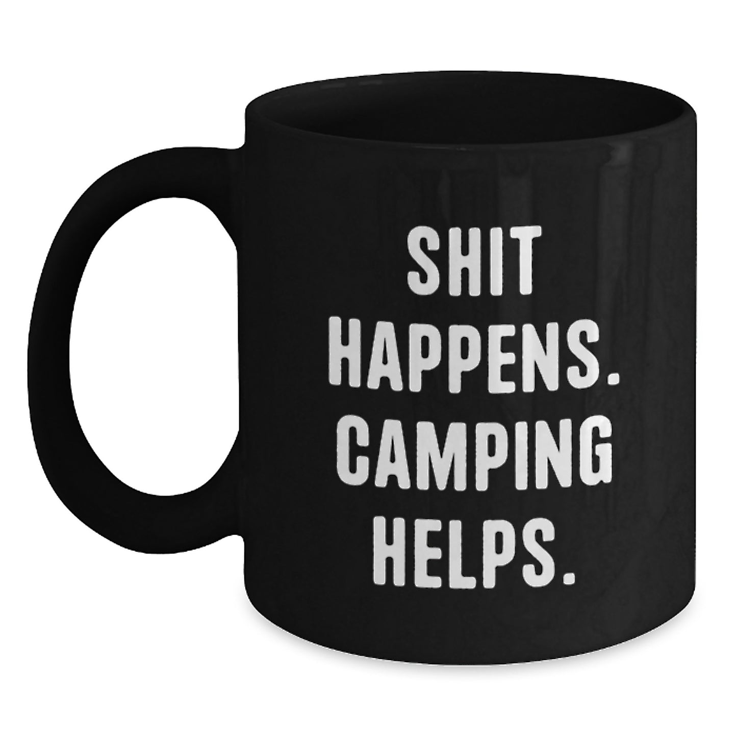 Funny Camping Gifts for Guys, Camping Graduation Unique Gifts, Black Coffee Mug with Shit Happens. Camping Helps. - Main