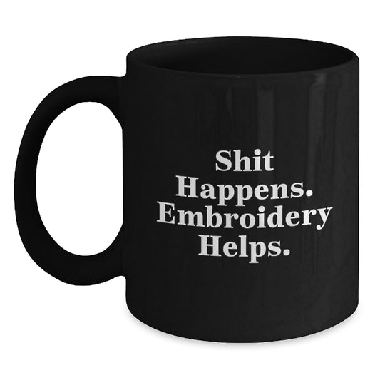 Funny Embroidery Graduation Gifts from Friends, Black Coffee Mug with Shit Happens. Embroidery Helps., Perfect for Men or Women - Main