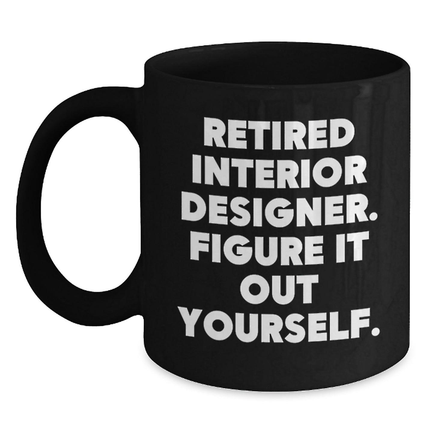 Funny Interior Designer Gifts from Friends Gifts for Interior Designer Men Black Coffee Mug - Main