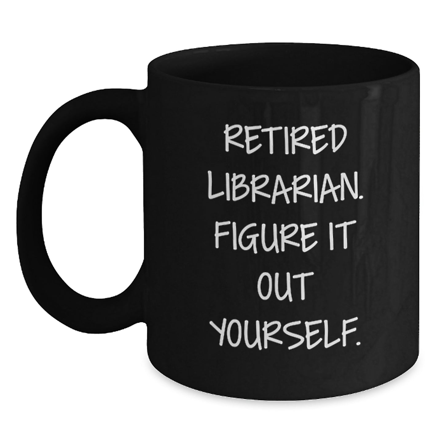 Librarian Humor Gifts from Friends for Librarian Graduation Unique Black Coffee Mug - Main