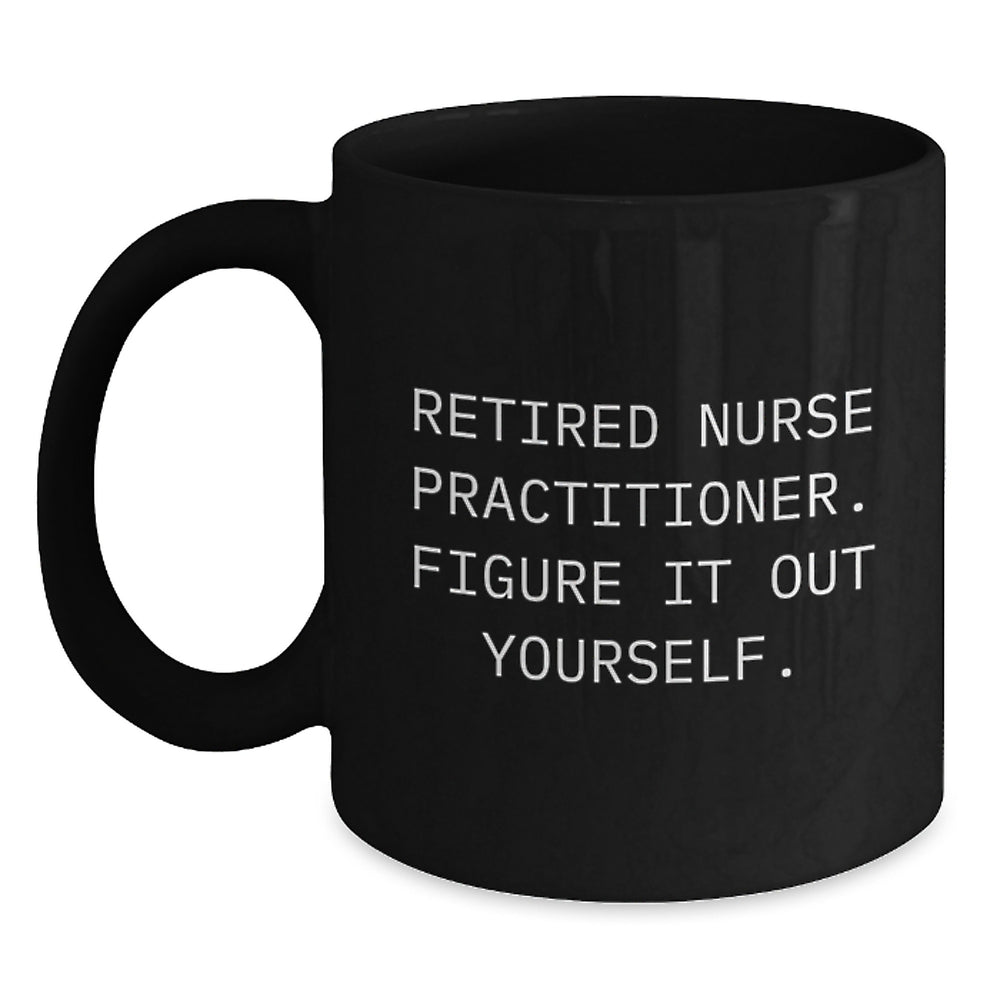 Nurse Practitioner Graduation Gifts from Men, Unique Black Coffee Mugs with Funny Quote 'Figure It Out Yourself', Gifts for Nurse Practitioner Women, Coworkers, Family - Main