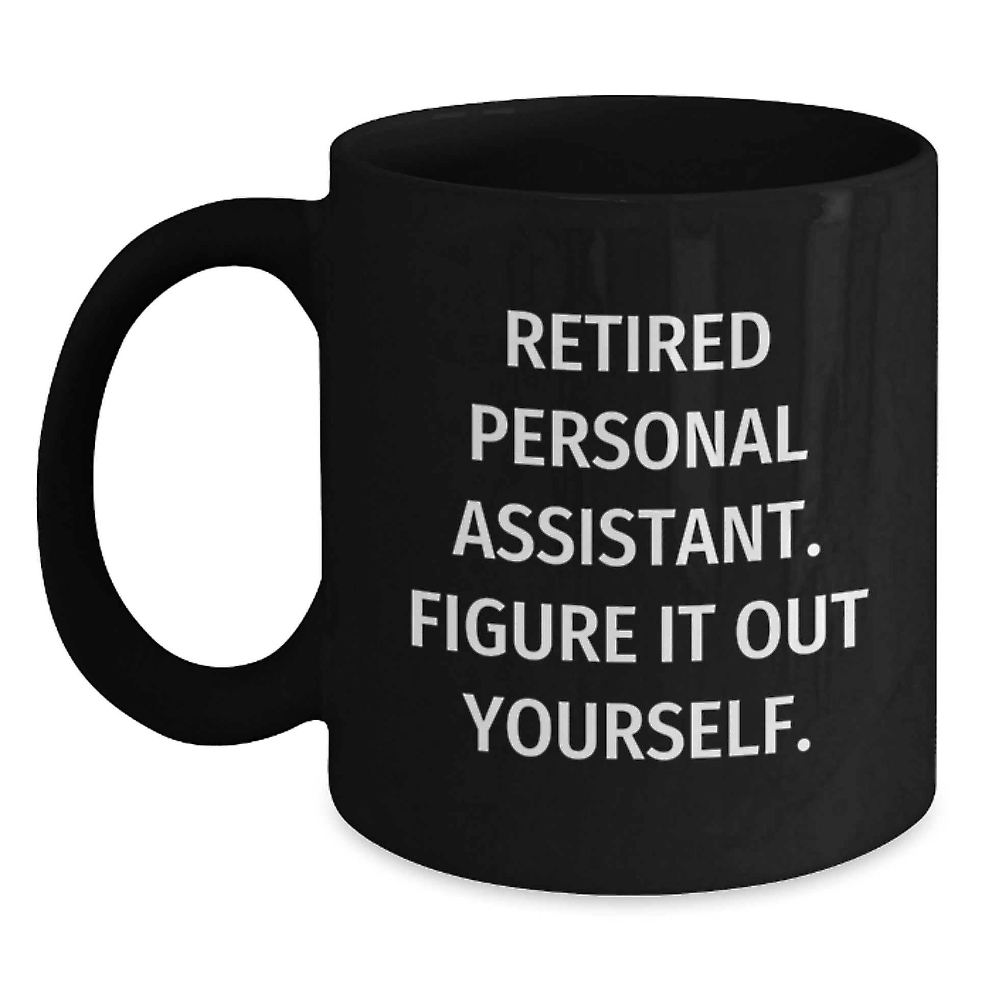 Funny Gift for Personal Assistant Friends, Personal Assistant Black Coffee Mug with Inspirational Quote, Funny Graduation Unique Gifts from Friends - Main