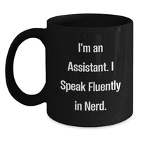 Load image into Gallery viewer, Funny Assistant Gifts for Men Women Friends, Black Coffee Mug with I'm An 'Assistant. I Speak Fluently In genius.' Quote, Christmas Unique Gifts from Family - Main

