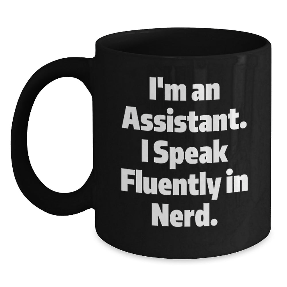 Funny Assistant Gifts for Men, Women, Friends from Coworkers, Family, Black Coffee Mug I'm An Assistant. I Speak Fluently In genius. Christmas Unique - Main